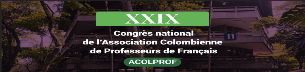 Visuel de l’événement « XXIX Congrès National de l’Association Colombienne de Professeurs deFrançais (ACOLPROF) »