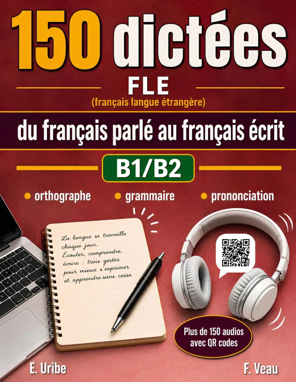 150 dictées FLE du français parlé au français écrit B1 / B2