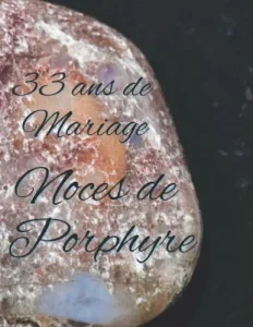 Vista previa del libro «33 ans de Mariage — Noces de Porphyre»