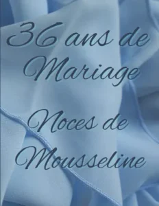 Aperçu du livre « 36 ans de Mariage — Noces de Mousseline »