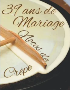 Vista previa del libro «39 ans de Mariage — Noces de Crêpe»