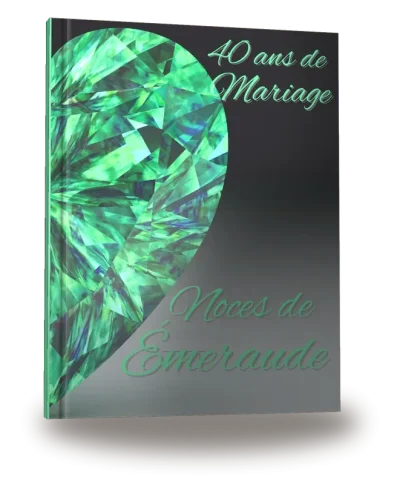 Couverture du livre « 40 ans de Mariage — Noces d’Émeraude »