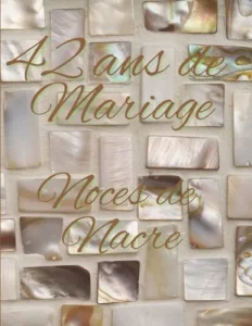 Vista previa del libro «42 ans de Mariage — Noces de Nacre»