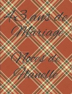 Vista previa del libro «43 ans de Mariage — Noces de Flanelle»