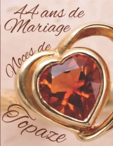 Vista previa del libro «44 ans de Mariage — Noces de Topaze»