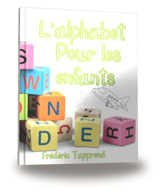 L’alphabet : Pour les enfants de 2 ans, 3 ans, 4 ans et 5 ans, à colorier.