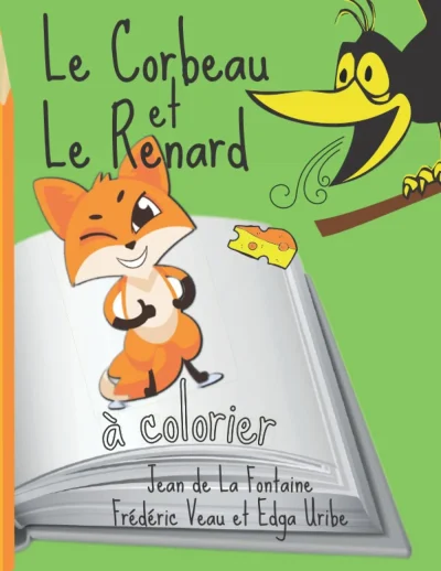 Couverture du livre « Le Corbeau et le Renard à colorier », collection Coloriages & Fables, niveau Tous niveaux