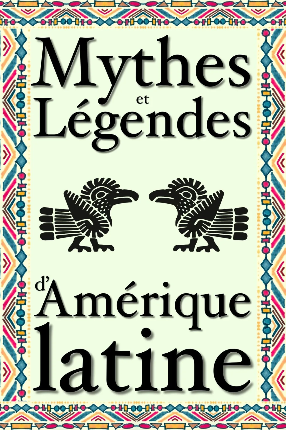 Mythes et légendes d’Amérique latine