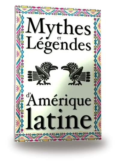 Portada del libro «Mythes et légendes d’Amérique latine»