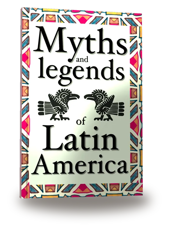 Myths and legends of Latin America